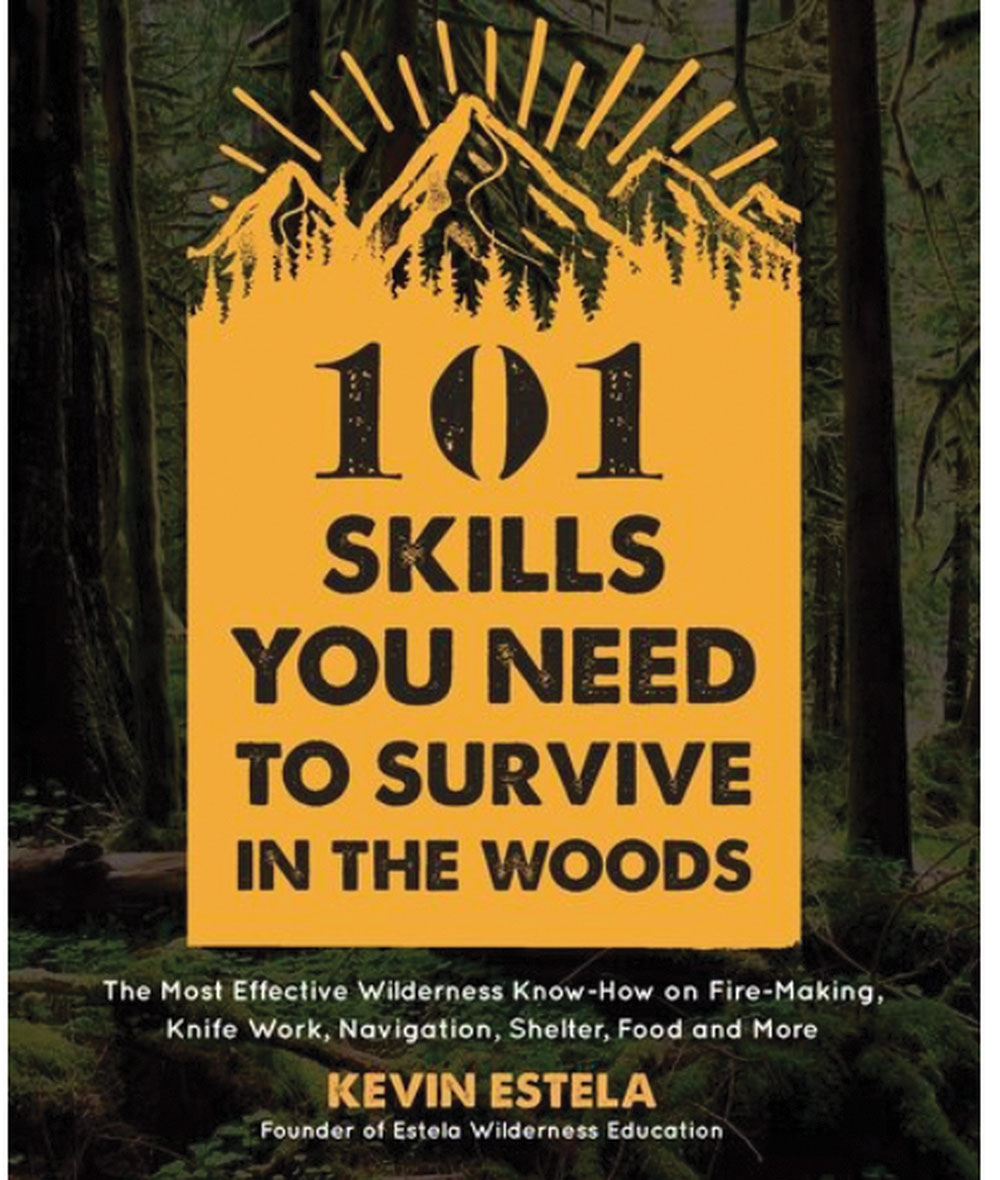 101 Skills You Need to Survive in the Woods